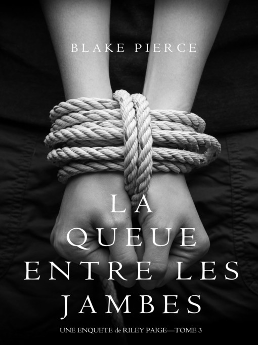 Title details for La Queue Entre les Jambes by Blake Pierce - Available